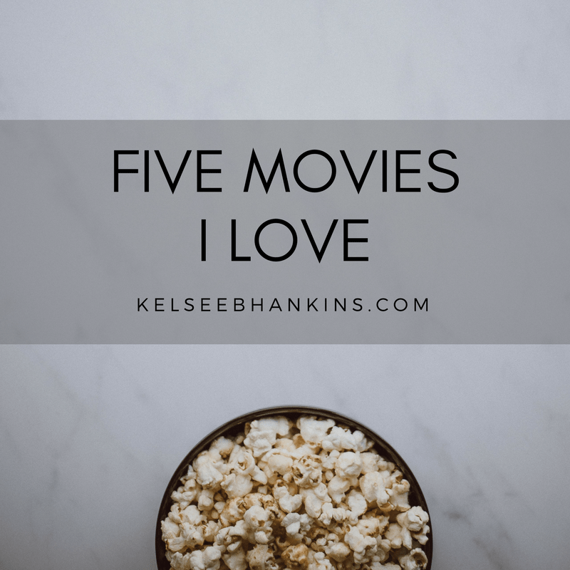 Five Movies I Love