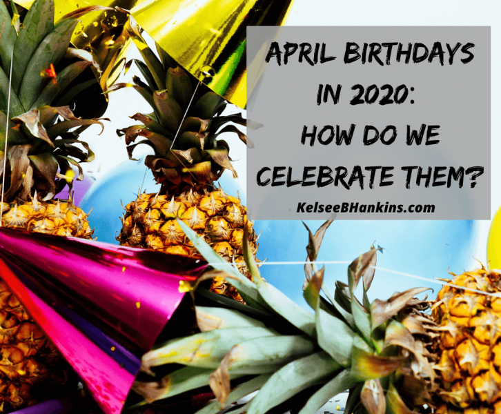 April 2020 Birthdays