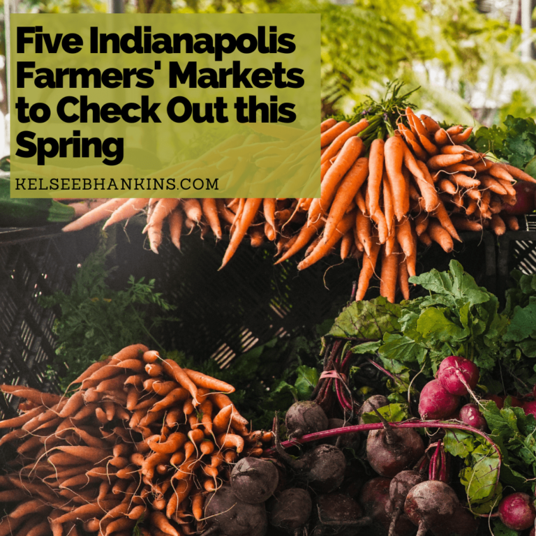 Five Indianapolis Farmers Markets to Check Out this Spring Kelsee B