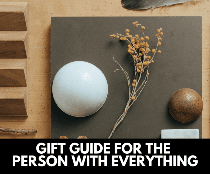 Gift Guide for Person with Everythin